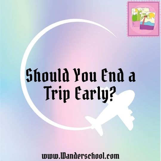 Should You End a Trip Early When You're Homesick? - Wanderschool