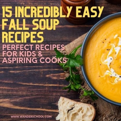 15 Incredibly Easy Fall Soups Children Can Make - Wanderschool