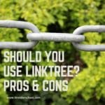 Should You Use Linktree? The Pros And Cons - Wanderschool