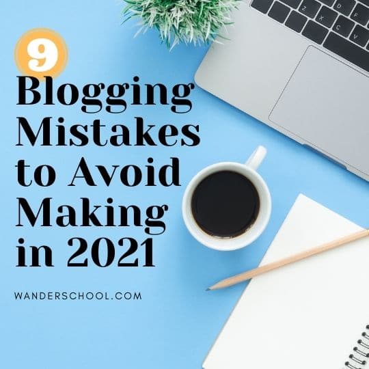 9 blogging mistakes to avoid making on your blog in 2021